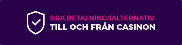Bra betalningsalternativ till och från casinon Bra betalningsalternativ till och från casinon